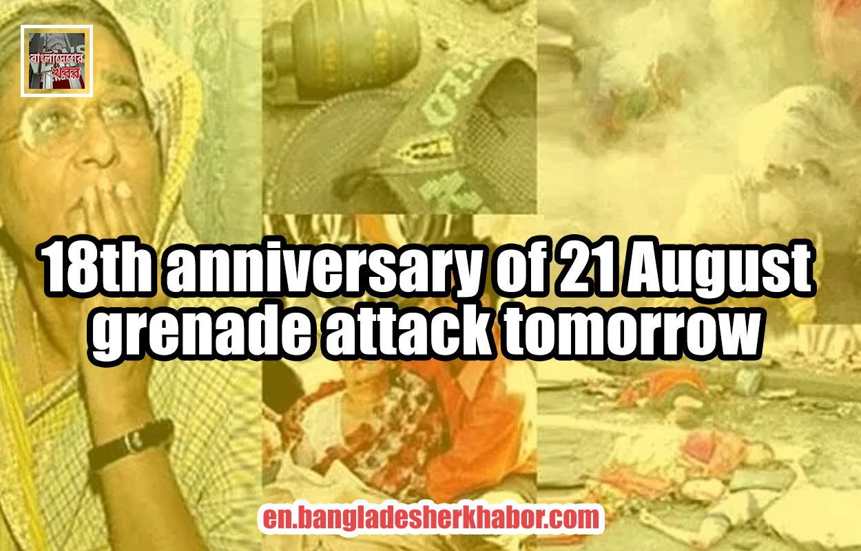 18th anniversary of 21 August grenade attack tomorrow