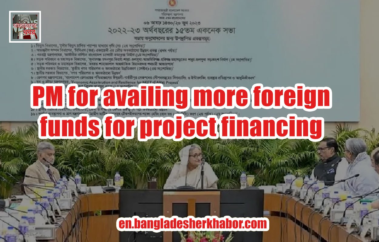 PM for availing more foreign funds for project financing