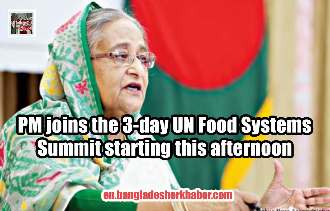 PM joins the 3-day UN Food Systems Summit starting this afternoon