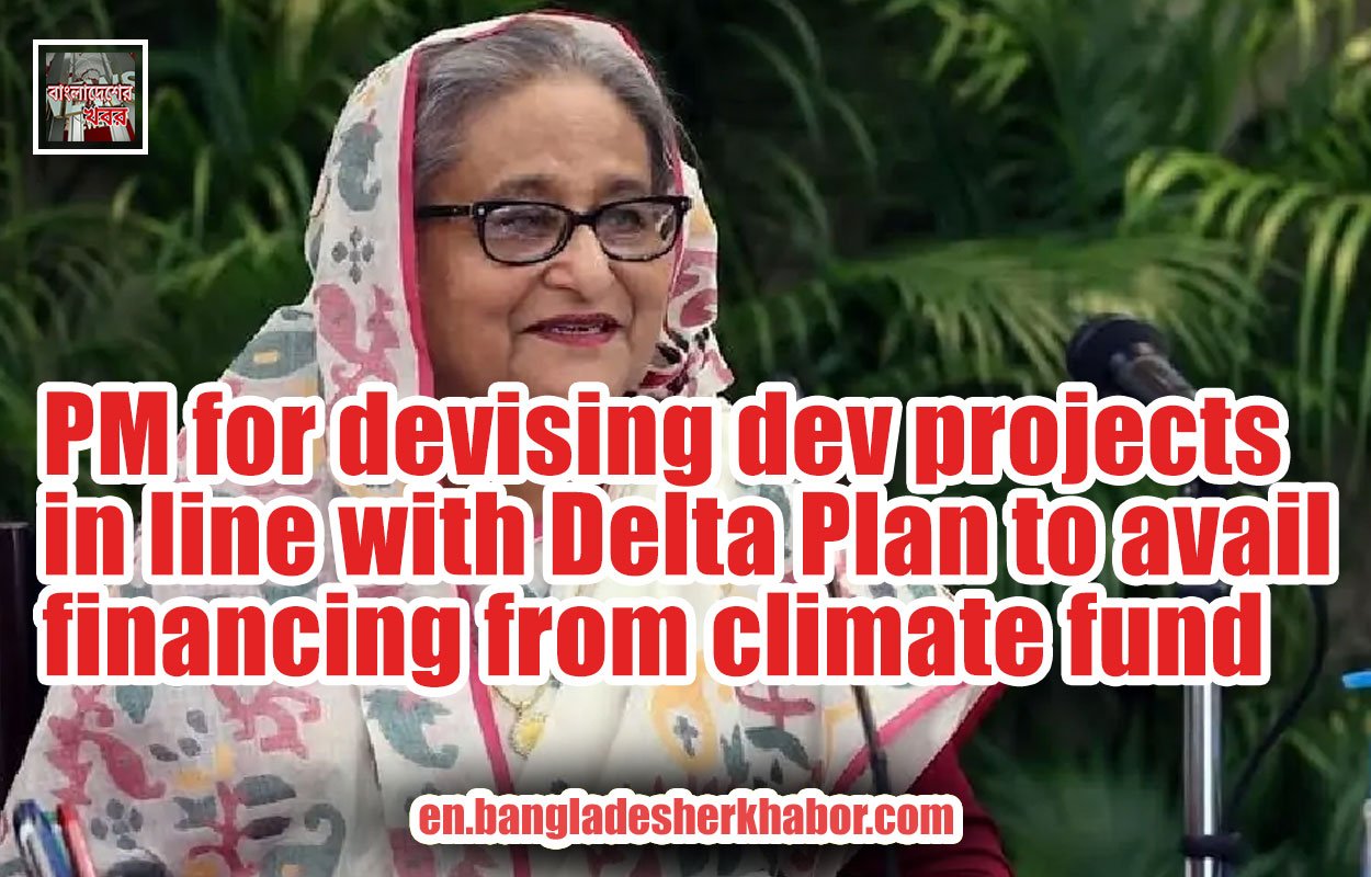 PM for devising dev projects in line with Delta Plan to avail financing from climate fund