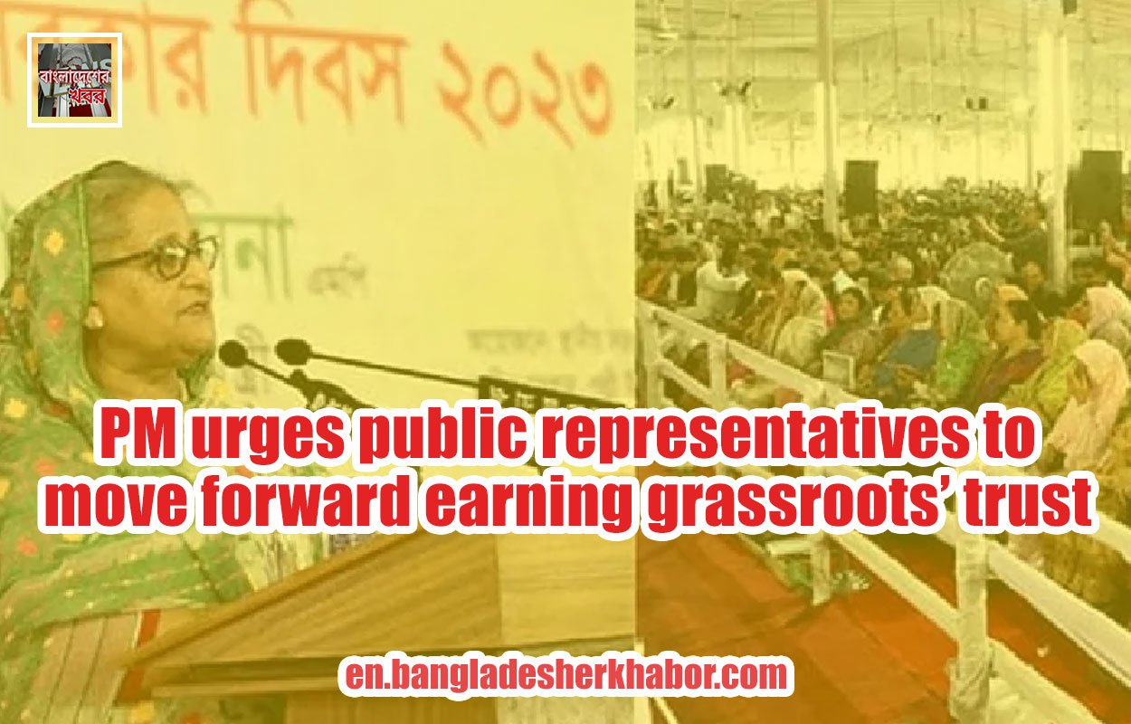 PM urges public representatives to move forward earning grassroots’ trust