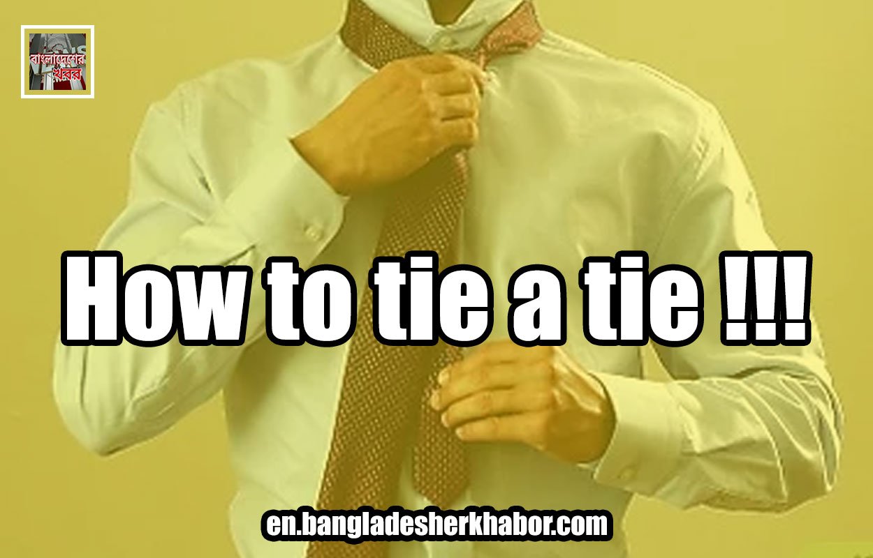 How to tie a tie !!!
