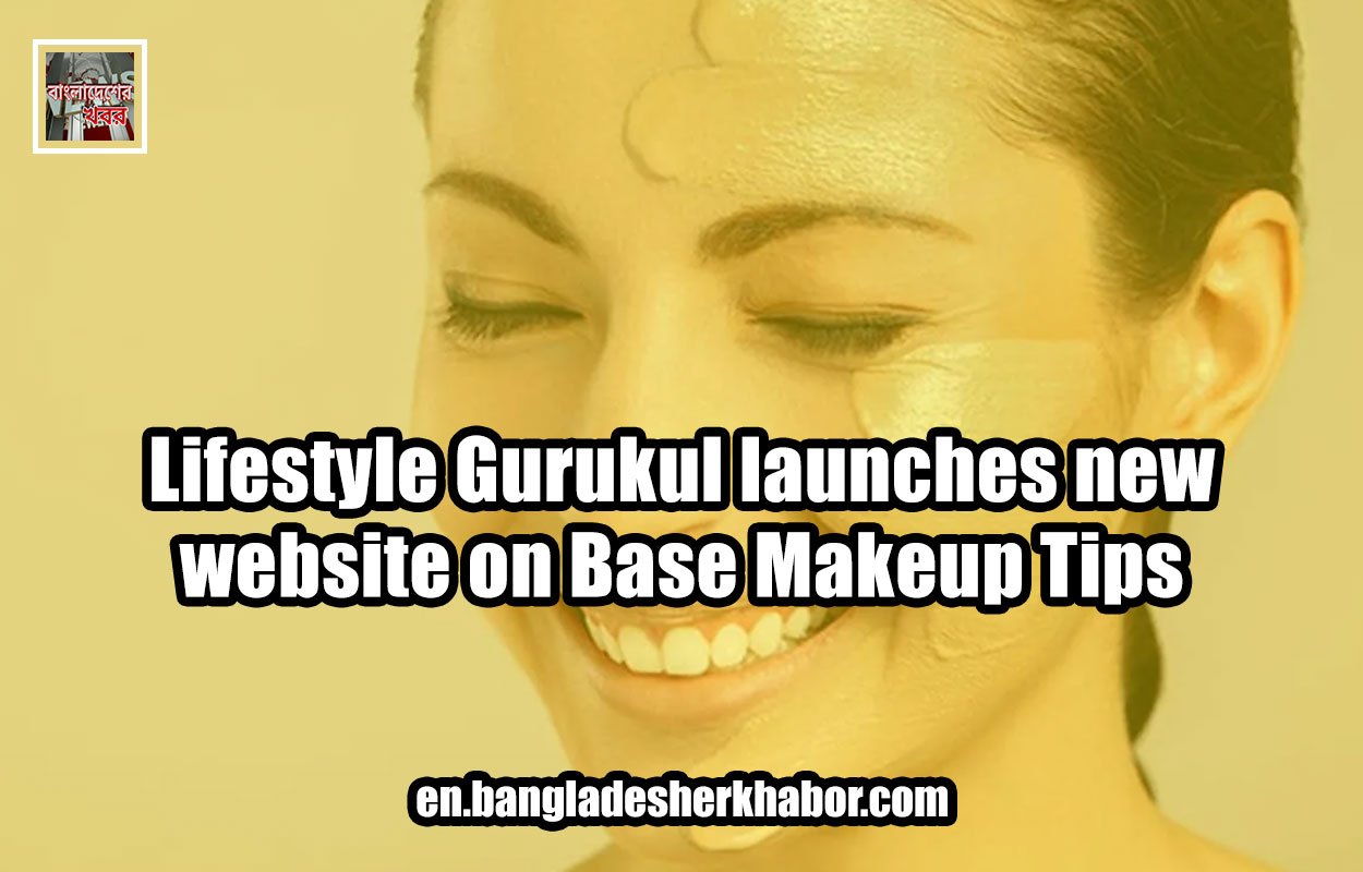 Lifestyle Gurukul launches new website on Base Makeup Tips
