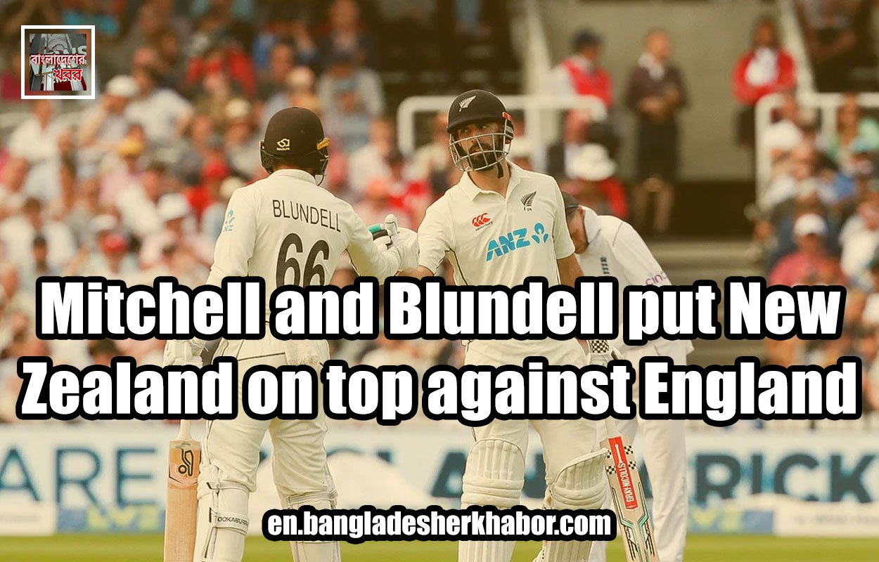 Mitchell and Blundell put New Zealand on top against England