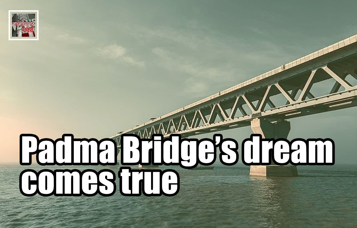 Padma Bridge's dream comes true