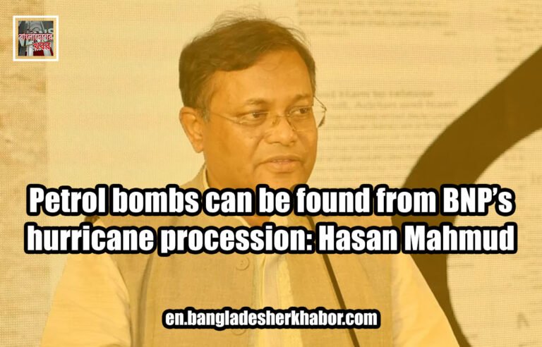 Petrol bombs can be found from BNP's hurricane procession: Hasan Mahmud