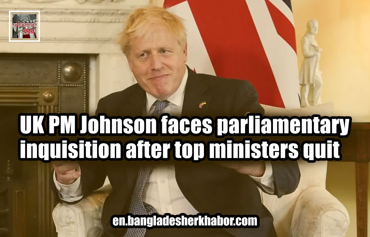 UK PM Johnson faces parliamentary inquisition after top ministers quit